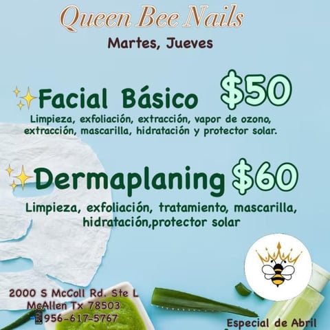 Queen Bee Nails promotional flyer showing facial services and prices: Facial Basico $50 and Dermaplaning $60 available Tuesdays and Thursdays